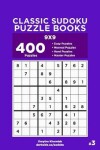 Book cover for Classic Sudoku Puzzle Books - 400 Easy to Master Puzzles 9x9 (Volume 3)