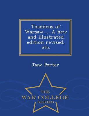 Book cover for Thaddeus of Warsaw ... a New and Illustrated Edition Revised, Etc. - War College Series