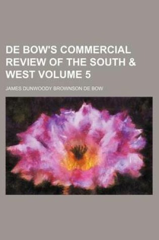 Cover of de Bow's Commercial Review of the South & West Volume 5