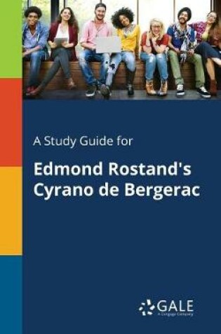 Cover of A Study Guide for Edmond Rostand's Cyrano De Bergerac