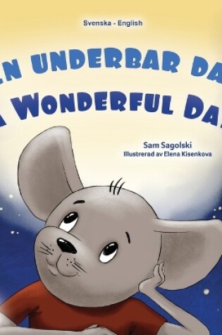 Cover of A Wonderful Day (Swedish English Bilingual Children's Book)