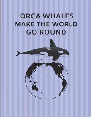 Book cover for Orca Whales Make the World Go Round