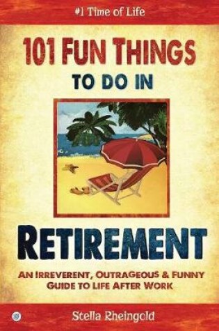 Cover of 101 Fun Things to do in Retirement