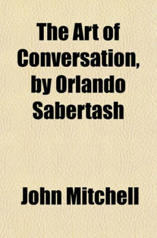 Cover of The Art of Conversation, by Orlando Sabertash