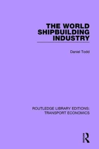 Cover of The World Shipbuilding Industry