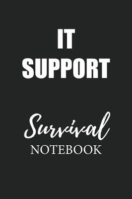 Book cover for It Support Survival Notebook