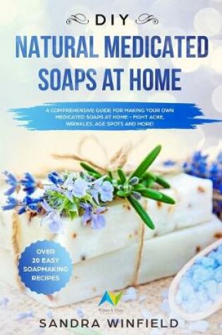 Cover of DIY Natural Medicated Soaps at Home