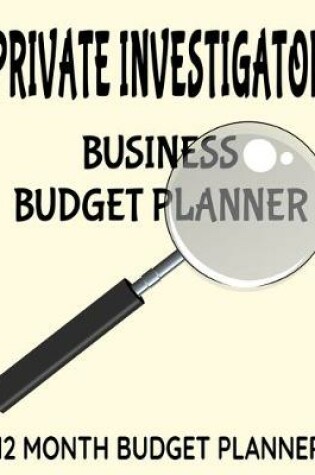 Cover of Private Investigator Business Budget Planner