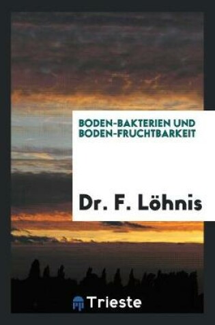 Cover of Boden-Bakterien Und Boden-Fruchtbarkeit