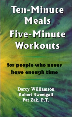Book cover for Ten-Minute Meals, Five-Minute Workouts