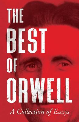 Book cover for The Best of Orwell - A Collection of Essays