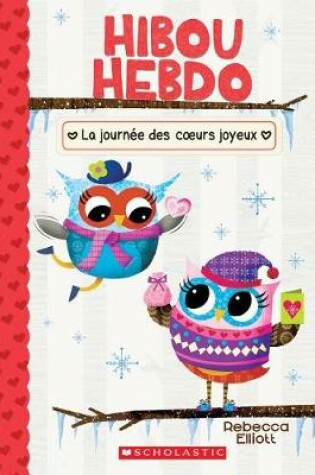 Cover of Hibou Hebdo: N� 5 - La Journ�e Des Coeurs Joyeux