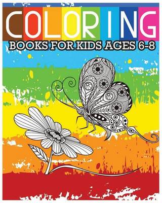 Cover of Coloring Books for Kids Ages 6-8