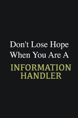 Book cover for Don't lose hope when you are a Information Handler