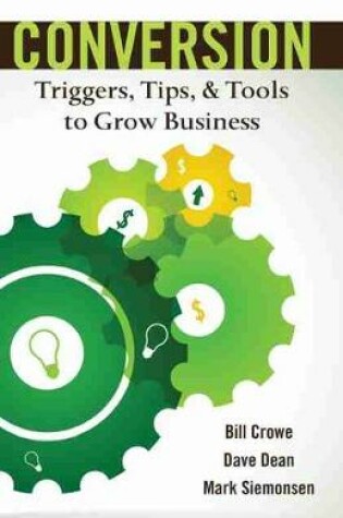 Cover of Conversion: Triggers, Tips, & Tools to Grow Business