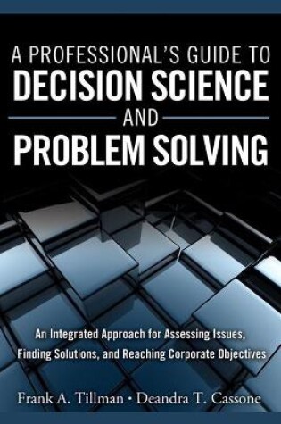 Cover of Professional's Guide to Decision Science and Problem Solving, A