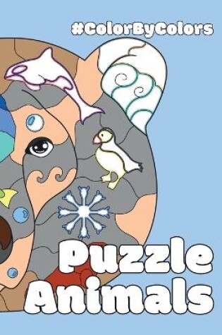 Cover of PUZZLE ANIMALS Color By Colors