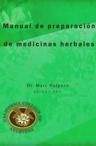 Cover of Manual de preparacion de medicinas herbales