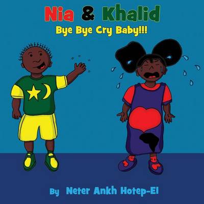 Cover of Nia & Khalid Bye Bye Cry Baby