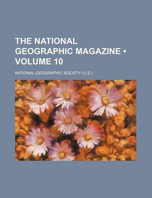 Book cover for The National Geographic Magazine (Volume 10)