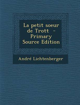 Book cover for La Petit Soeur de Trott - Primary Source Edition