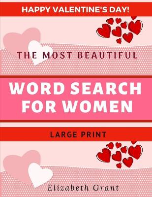 Book cover for Happy Valentine's Day! The Most Beautiful Word Search for Women. Large Print.
