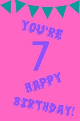 Book cover for You're 7 Happy Birthday!