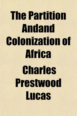 Book cover for The Partition Andand Colonization of Africa