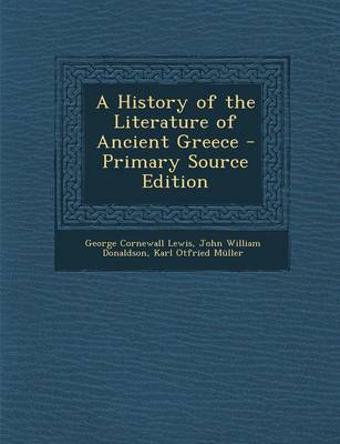 Book cover for A History of the Literature of Ancient Greece - Primary Source Edition