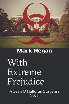 Book cover for With Extreme Prejudice