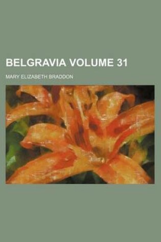 Cover of Belgravia Volume 31