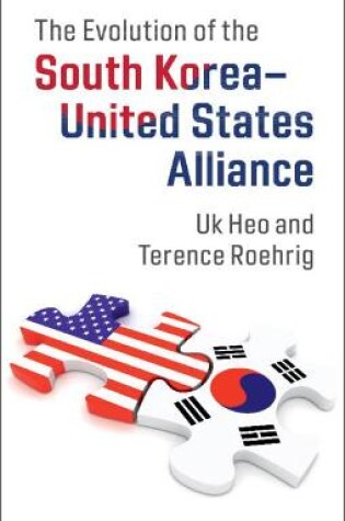 Cover of The Evolution of the South Korea-United States Alliance