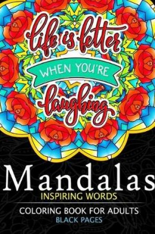 Cover of Mandalas Inspiring Words Coloring Book Black Pages