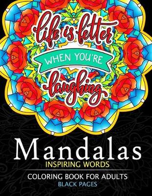 Book cover for Mandalas Inspiring Words Coloring Book Black Pages