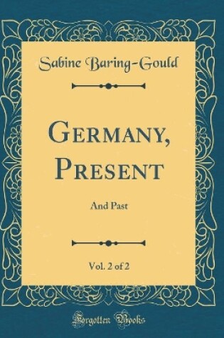 Cover of Germany, Present, Vol. 2 of 2: And Past (Classic Reprint)