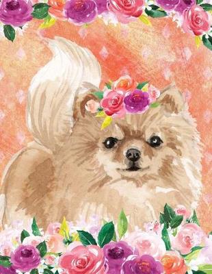 Cover of My Big Fat Journal Notebook For Dog Lovers Pomeranian In Flowers