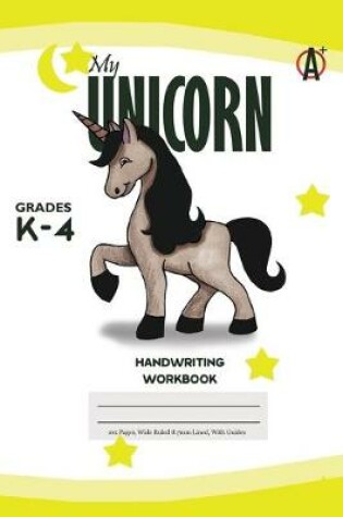Cover of My Unicorn Primary Handwriting k-4 Workbook, 51 Sheets, 6 x 9 Inch, Yellow Cover
