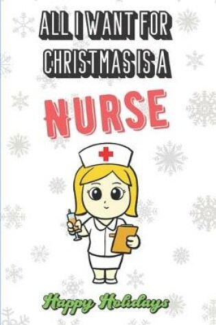Cover of All I Want For Christmas Is A Nurse
