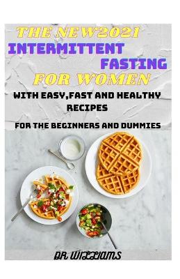Book cover for The New2021 Intermittent Fasting for Women