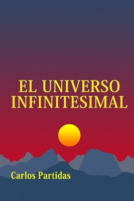 Book cover for El Universo Infinitesimal
