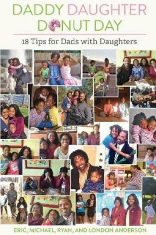 Cover of Daddy Daughter Donut Day - 18 Tips for Dads with Daughters