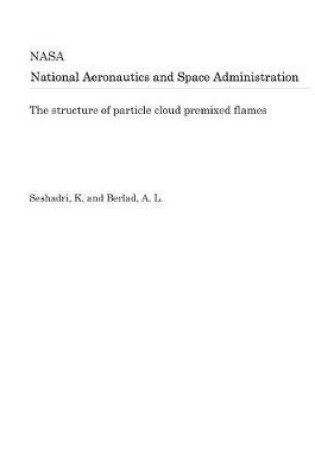 Cover of The Structure of Particle Cloud Premixed Flames