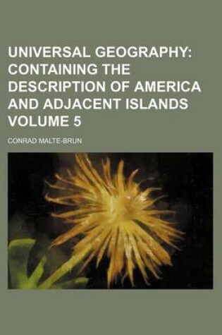 Cover of Universal Geography Volume 5; Containing the Description of America and Adjacent Islands