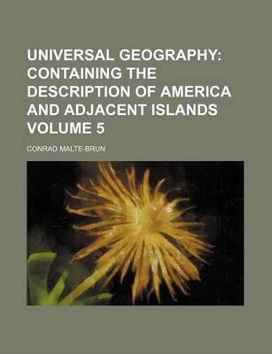 Book cover for Universal Geography Volume 5; Containing the Description of America and Adjacent Islands