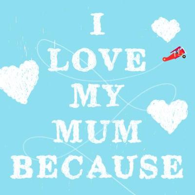 Book cover for I Love My Mum Because