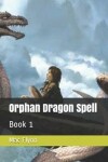 Book cover for Orphan Dragon Spell