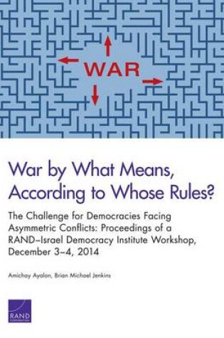 Cover of War by What Means, According to Whose Rules?