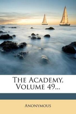 Cover of The Academy, Volume 49...