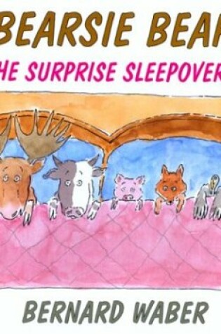 Cover of Bearsie Bear and the Surprise Sleepover Party