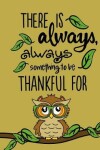Book cover for There Is Always Something...(Gratitude Journal For Kids)